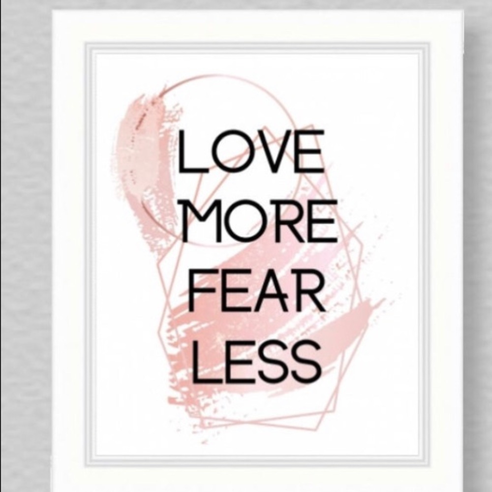 Love More Fear Less 8x10 Framed Print Home Decor